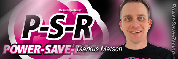 Power Save Racing Markus Metsch goes PSR