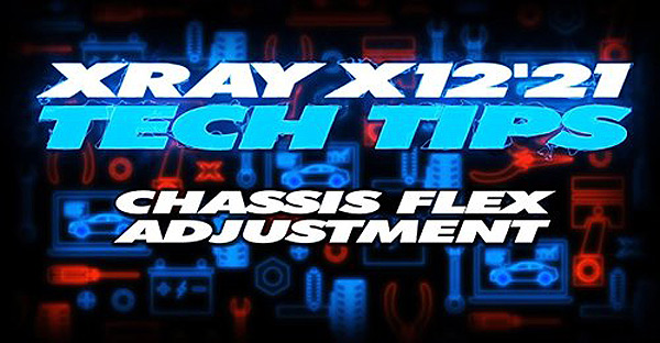 SMI XRAY News XRAY TechTip X12 Chassis-Flex ...