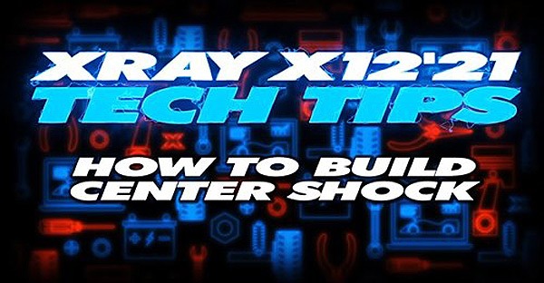 SMI XRAY News XRAY Tech Tips Center Shock X12 