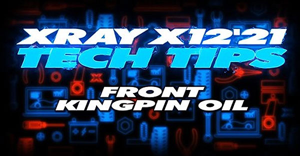 SMI XRAY News XRAY Tech Tips - X12 Front Kingpin Oil